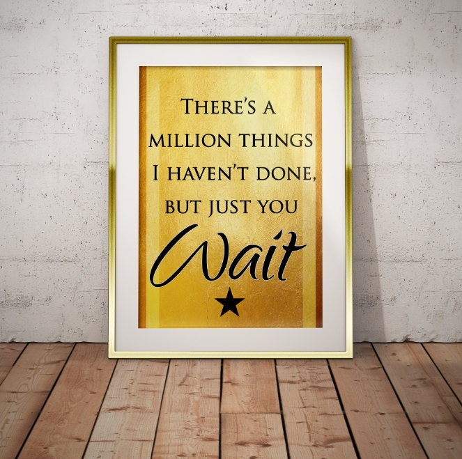 Hamilton Musical Quote, Just You Wait, Typography Poster Print, Home Wall Art Décor, Multiple Sizes