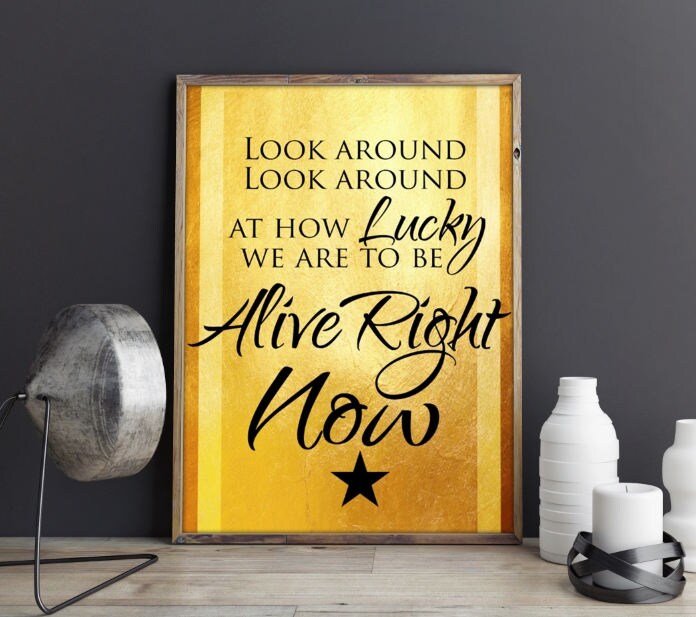 Hamilton Musical Quote Lucky to be Alive Right Now Typography Poster Print