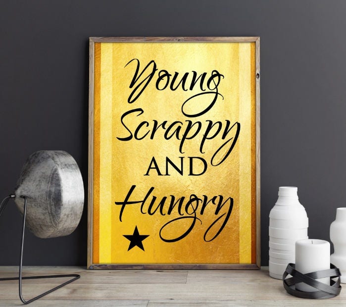 Hamilton Musical Quote Young Scrappy and Hungry, Poster Print, Home Wall Art Décor, Multiple Sizes