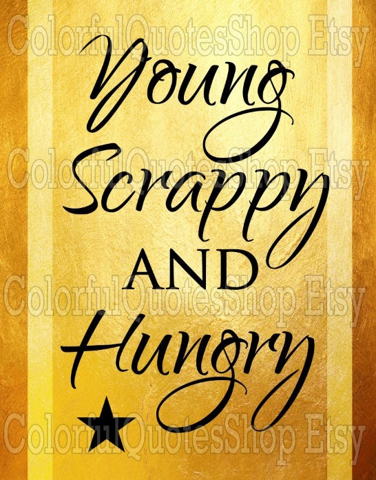Hamilton Musical Quote Young Scrappy and Hungry, Poster Print, Home Wall Art Décor, Multiple Sizes