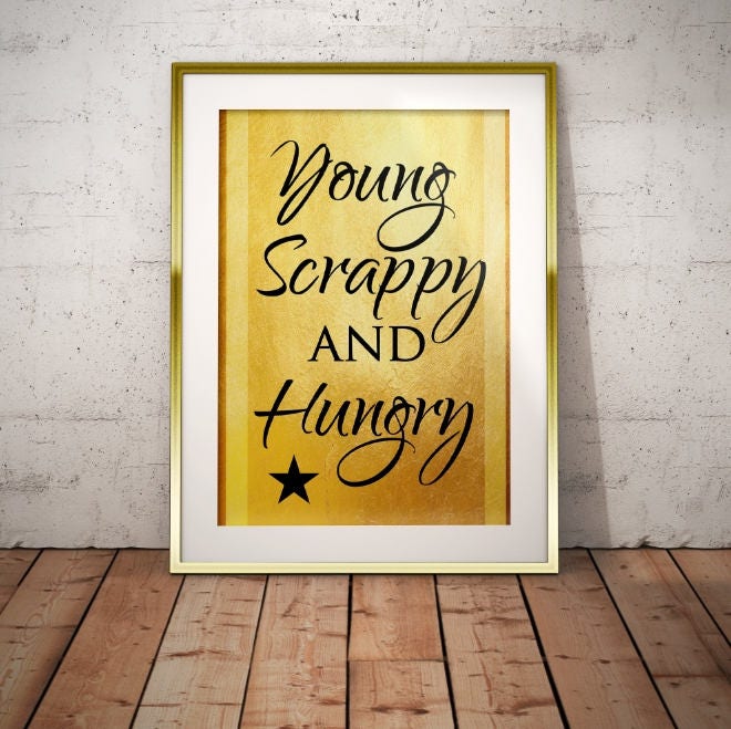 Hamilton Musical Quote Young Scrappy and Hungry, Poster Print, Home Wall Art Décor, Multiple Sizes