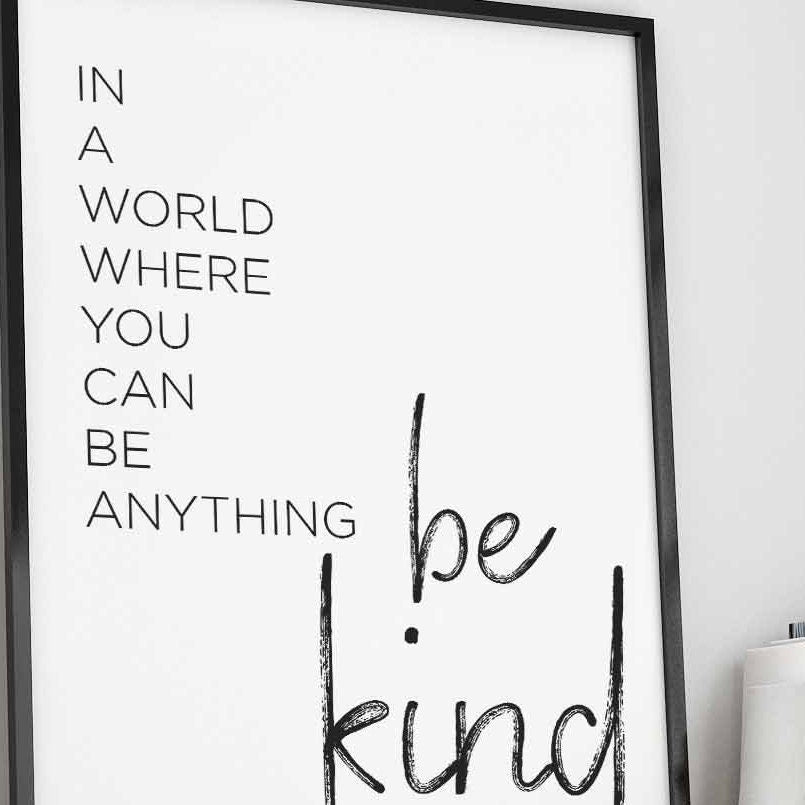 In a World Where You Can Be Anything Be Kind, Famous Quote, Typography, Poster Print, Wall Decoration