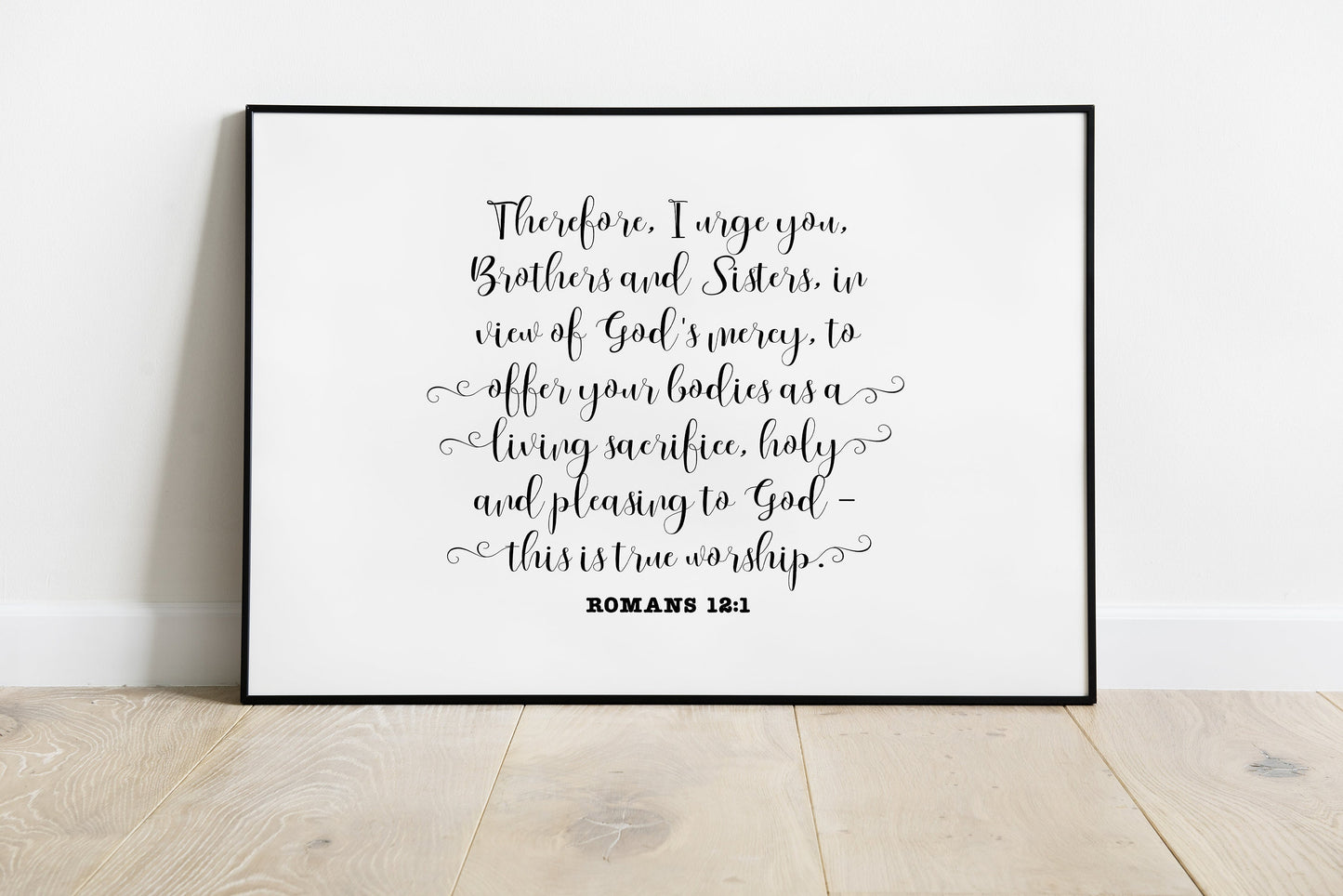 Therefore, I urge you, Brothers and Sisters, Romans 12:1, Bible Verse Poster Print, Multiple Sizes, Home Wall Art Decor