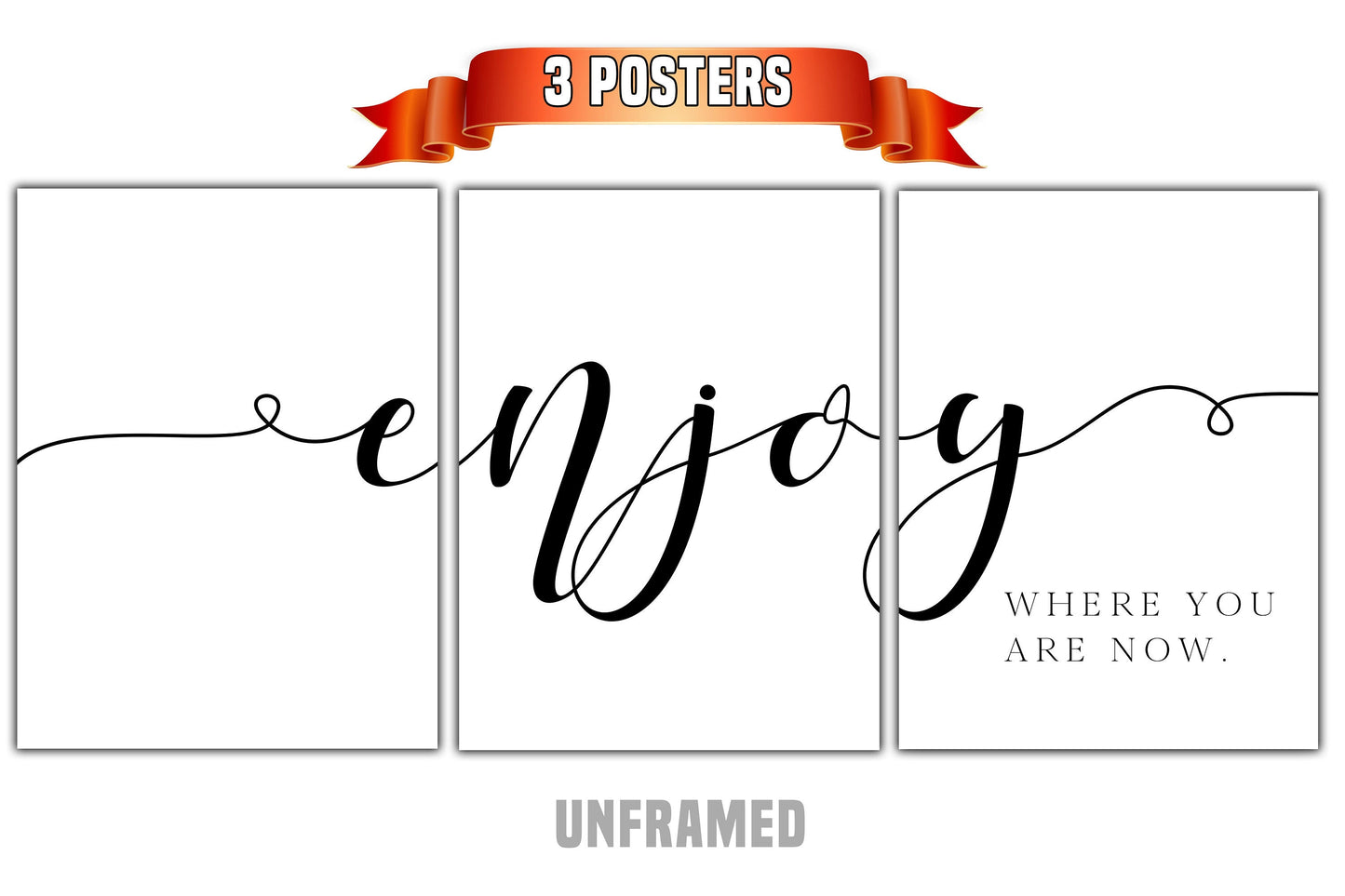 Enjoy Where You are Now, Set of 3 Poster Prints, Home Wall Décor, Motivational/Inspirational Quote, Multiple Sizes