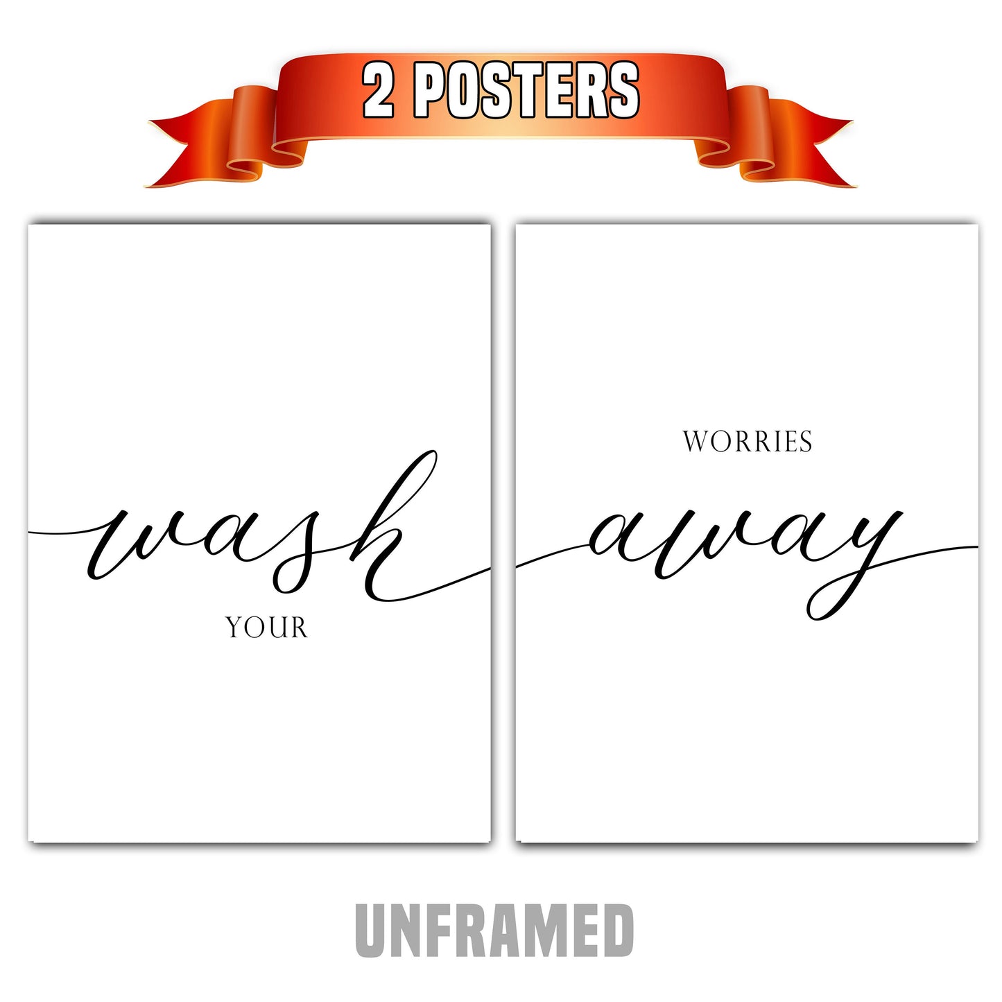 Wash Your Worries Away, Set of 2 Poster Prints, Home Wall Décor, Motivational/Inspirational Quote, Multiple Sizes