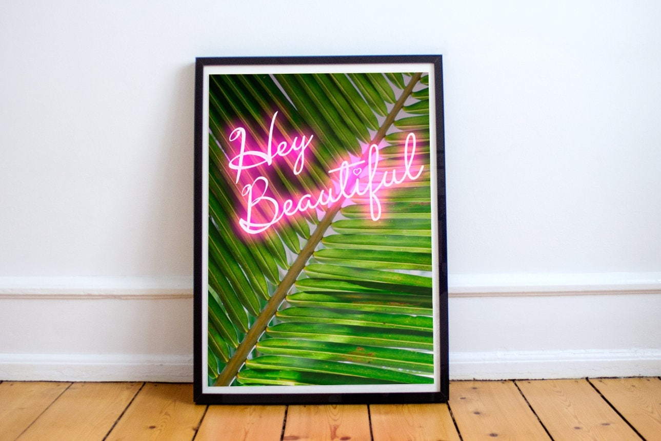 Hey Beautiful Quote Banana Leaf Neon Poster Print