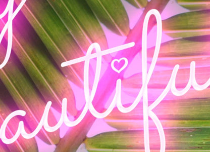 Hey Beautiful Quote Banana Leaf Neon Poster Print