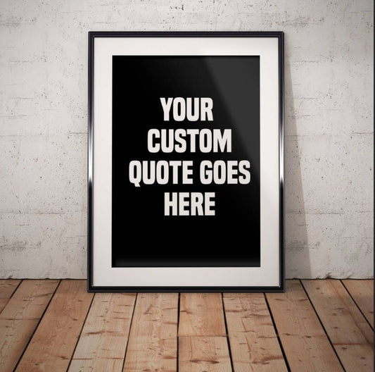 Custom Quote Poster Print, Home Wall Art Decor, Personalized, Customized