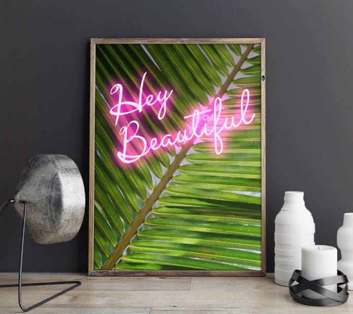 Hey Beautiful Quote Banana Leaf Neon Poster Print