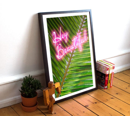 Hey Beautiful Quote Banana Leaf Neon Poster Print