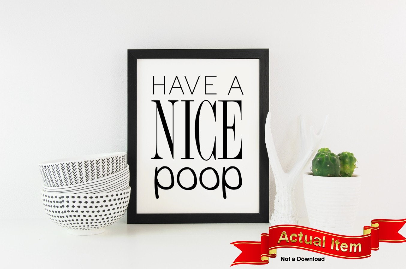 Have a Nice Poop poster print, bathroom wall art, bathroom signs, bathroom wall decor, black & white, Funny, housewarming gift