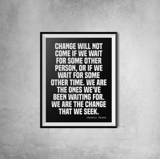 Barack Obama Quote Poster, We are the Change we Seek, Print, Black and White, Typography