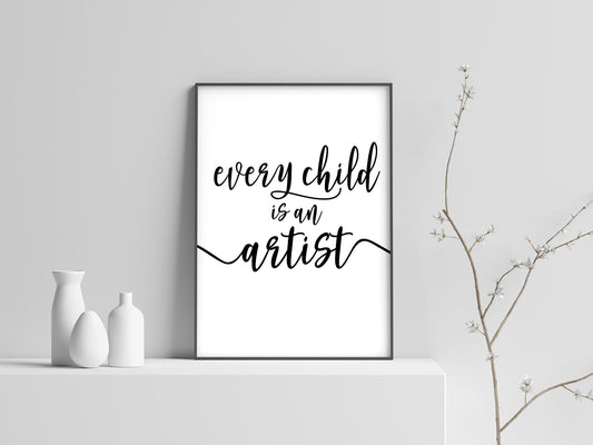 Every Child is an Artist, Poster, Home Decor, Black and White, Minimalism Print