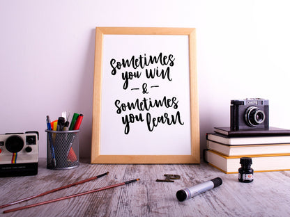 Sometimes you win, Sometimes you learn, Inspirational Poster, Nursery Decor, Black and White, Wall Sign Print