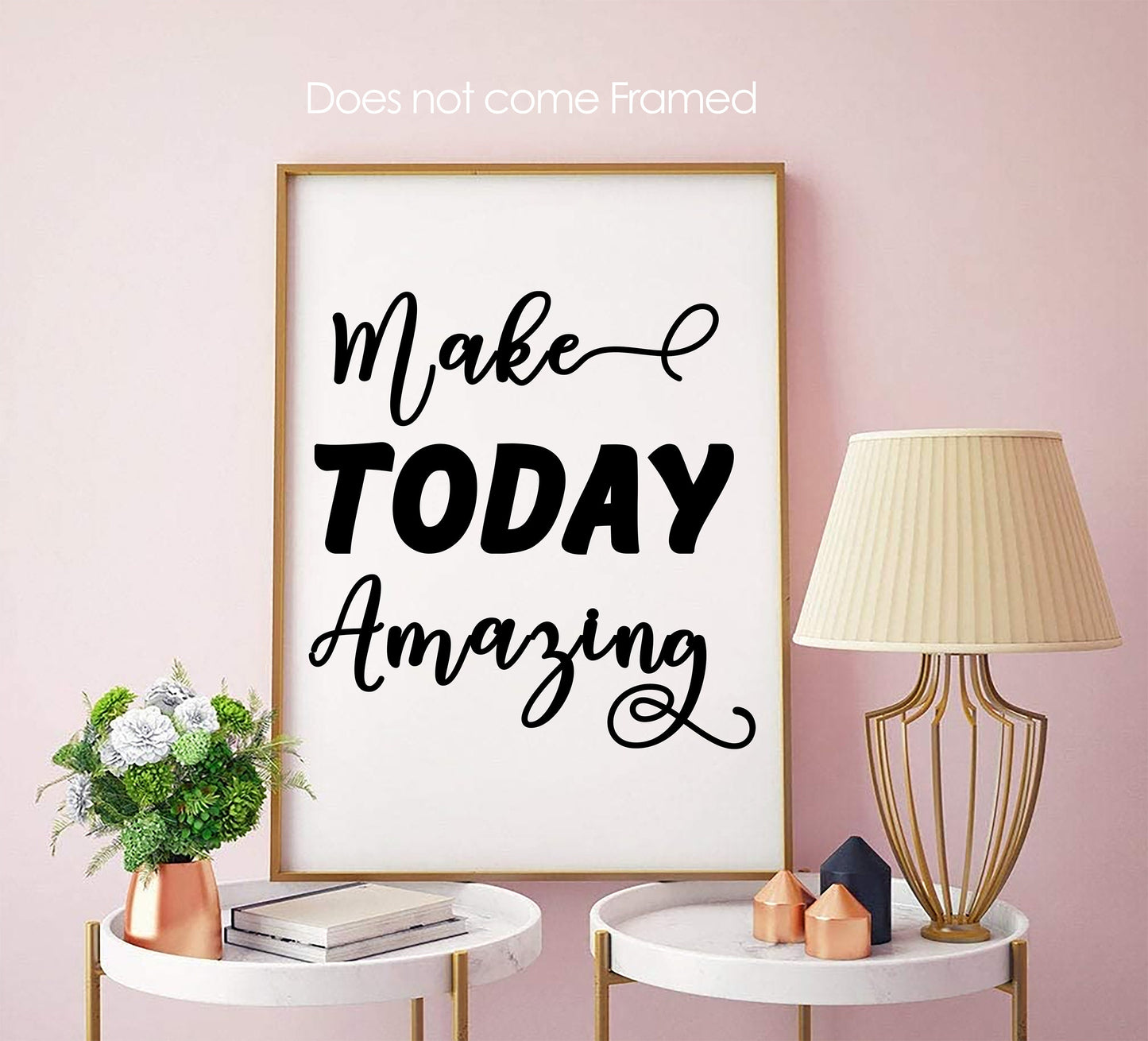 Make Today Amazing - Quote Poster Print, Home Wall Art Decor, Unframed