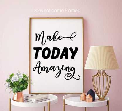 Make Today Amazing - Quote Poster Print, Home Wall Art Decor, Unframed