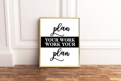 Plan Your Work, Work Your Plan - Quote Poster Print, Home Wall Art Decor, Unframed