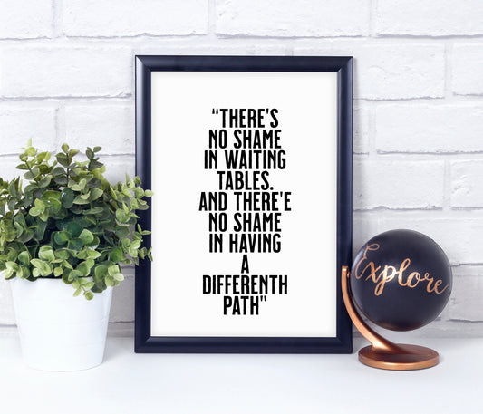 There's No Shame In Waiting Tables, In The Heights Minimalist Quote Art, Home Wall Art Decor, 1 Set Poster Print