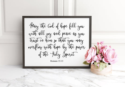 May the God of hope fill you, Romans 15:13, Bible Verse Poster Print, Multiple Sizes, Home Wall Art Decor