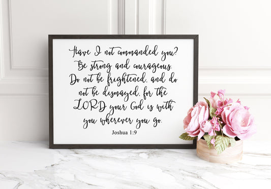 Be strong and courageous, Joshua 1:9, Bible Verse Poster Print, Multiple Sizes, Home Wall Art Decor