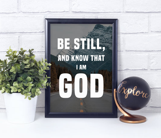 Be Still and Know that I Am God, Home Wall Art Quote, Poster Print