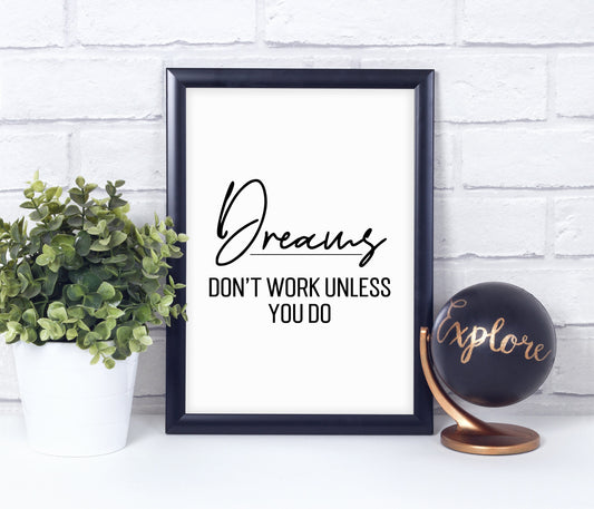 Dreams Don't Work Unless You Do, Poster Print, Home Décor, Unframed