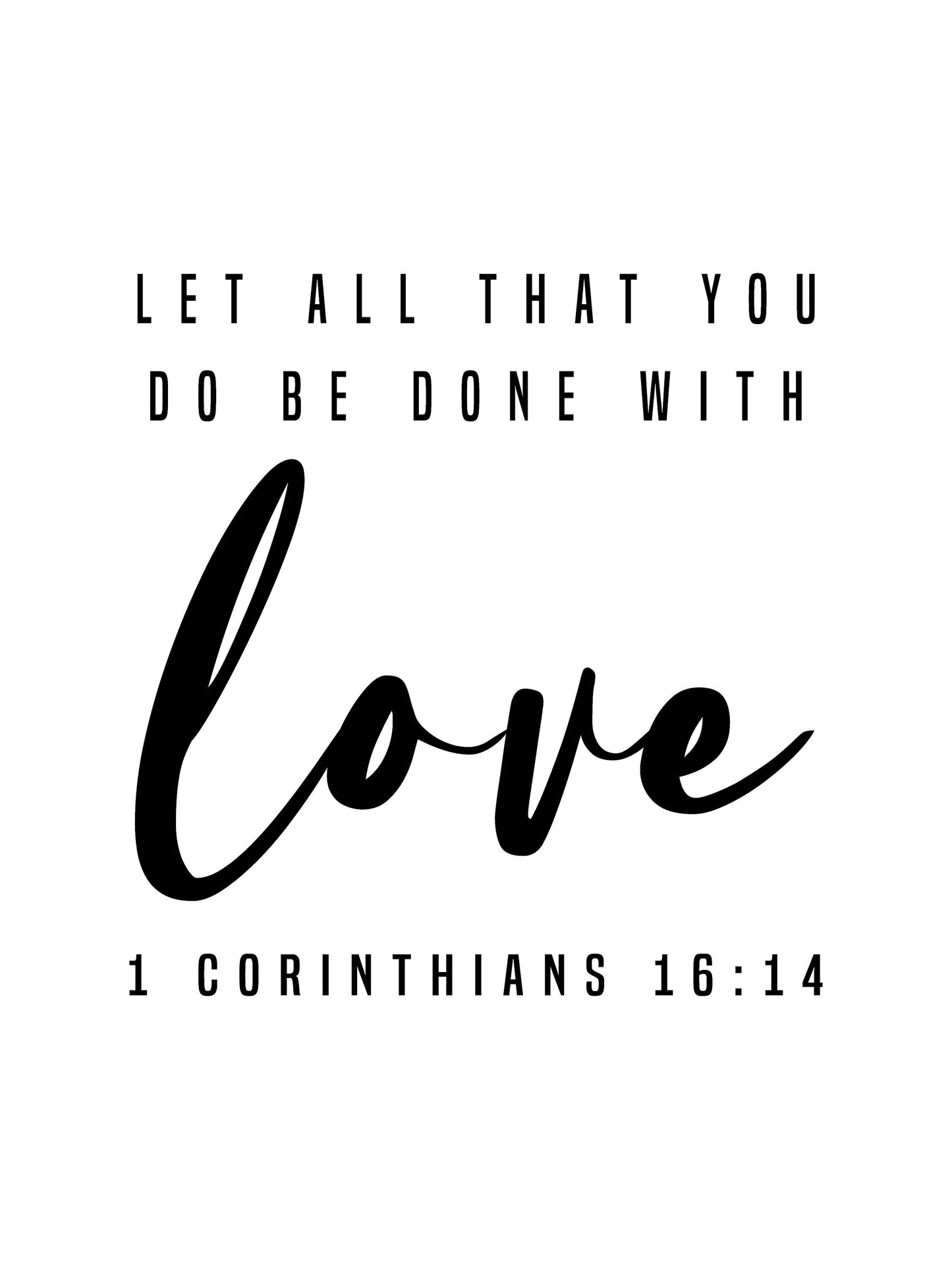 1 Corinthians 16:14, Bible Verse Quote, Poster Print, Home Wall Decor