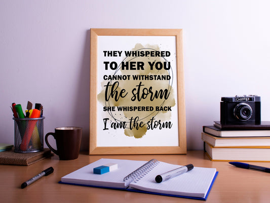 I am The Storm, Motivational Quote, Poster Print, Home Decor