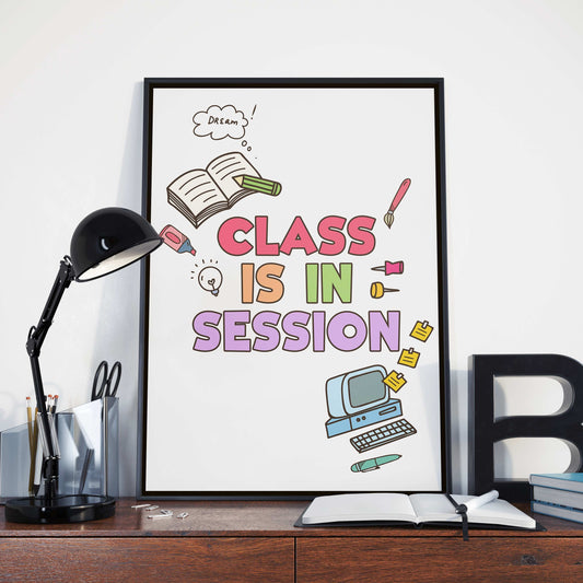 Class is in Session, Poster Print, Home Wall Art Decor, Classroom Decor, Multiple Sizes