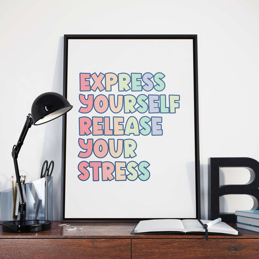 Express Yourself, Release Your Stress, Poster Print, Home Wall Art Décor, Classroom and Office Décor, Multiple Sizes