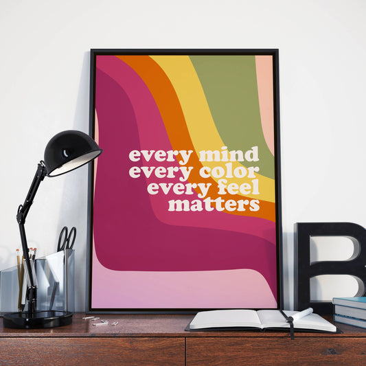 Every Feel Matters, Poster Print, Home Wall Art Décor, Classroom and Office Décor, Multiple Sizes