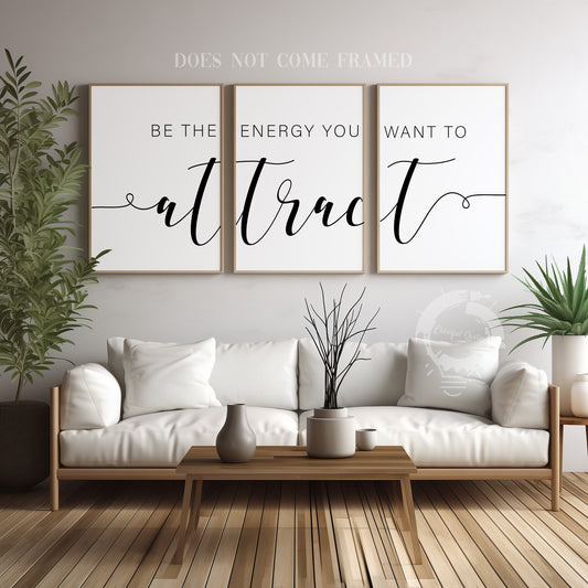 Be The Energy You Want To Attract, Set of 3 Poster Prints, Home Wall Art Decor